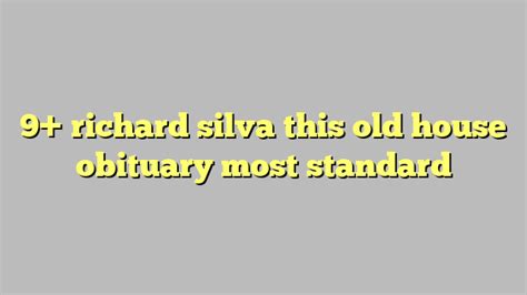(Whipple) <strong>Silva</strong>. . Richard silva this old house obituary